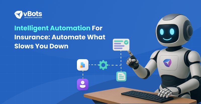 Insurance Automation in 2025: How Intelligent Automation Is Driving Operational Success
